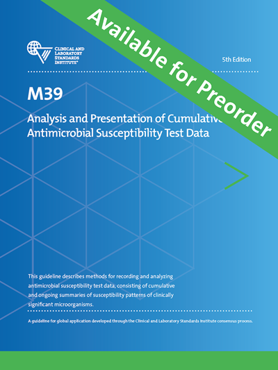 Analysis and Presentation of Cumulative Antimicrobial Susceptibility Test Data, 5th Edition
