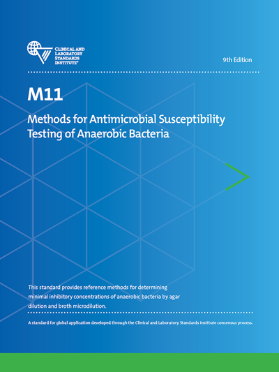 Methods for Antimicrobial Susceptibility Testing of Anaerobic Bacteria, 9th Edition