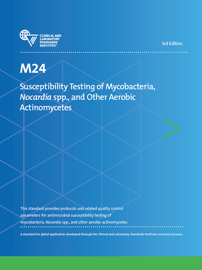 Susceptibility Testing of Mycobacteria, Nocardia spp., and Other Aerobic Actinomycetes, 3rd Edition