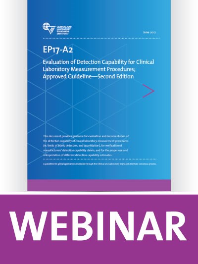 EP17 Overview: Evaluation of Detection Capability for Clinical Laboratory Measurement Procedures Webinar