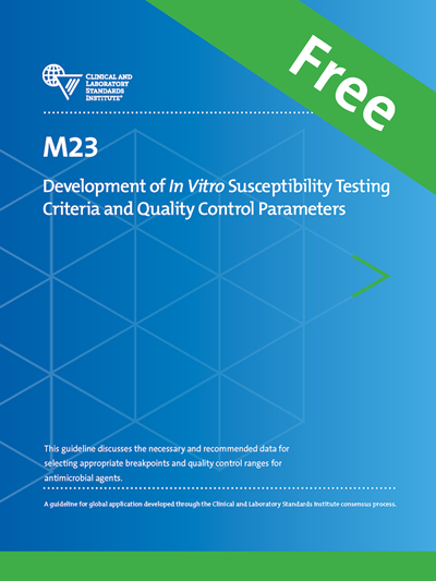 Development of In Vitro Susceptibility Testing Criteria and Quality Control Parameters, 5th Edition