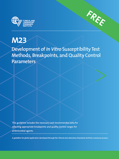 Development of In Vitro Susceptibility Test Methods, Breakpoints, and Quality Control Parameters, 6th Edition