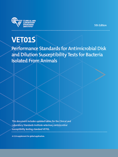 Performance Standards for Antimicrobial Disk and Dilution Susceptibility Tests for Bacteria Isolated From Animals, 5th Edition