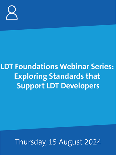 LDT Foundations Webinar Series: Exploring Standards that Support LDT Developers