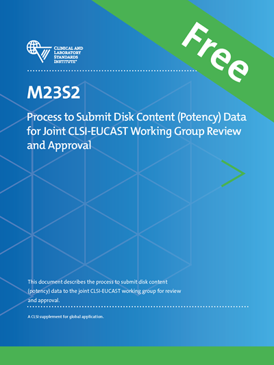 Process to Submit Disk Content (Potency) Data for Joint CLSI-EUCAST Working Group Review and Approval, 1st Edition