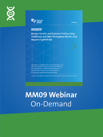 MM09: Modernizing Guidance for Clinical Sequencing: Human Genetic and Genomic Testing Using Traditional and High-Throughput Nucleic Acid Sequencing Methods Webinar